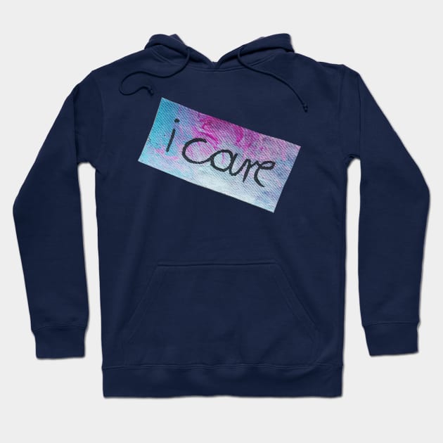 i care Hoodie by inSomeBetween